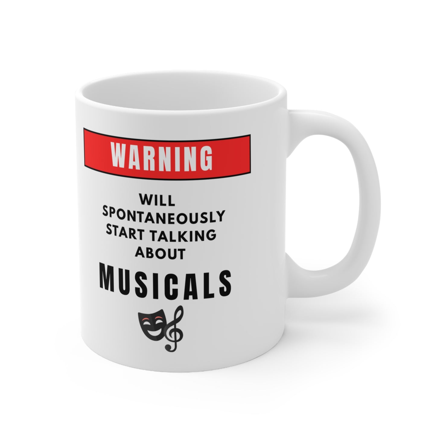Warning Will Talk About Musicals Mug