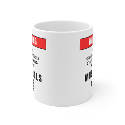 Warning Will Talk About Musicals Mug