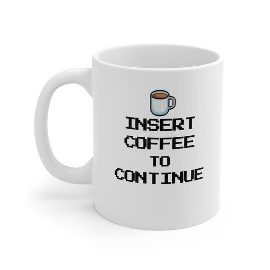 Insert Coffee To Continue Mug – Retro Gamer Coffee Cup