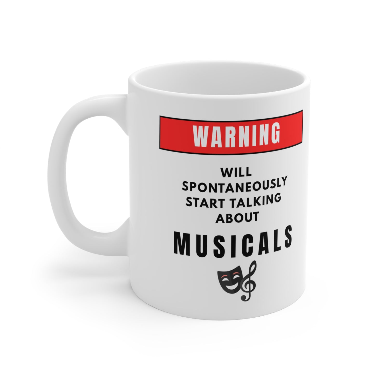 Warning Will Talk About Musicals Mug