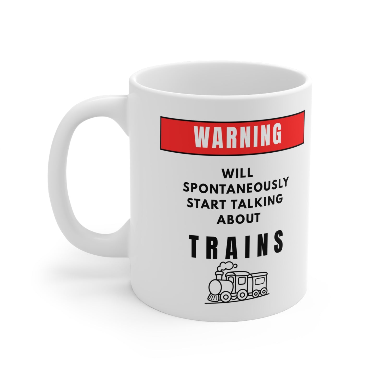 Warning Will Talk About Trains Mug