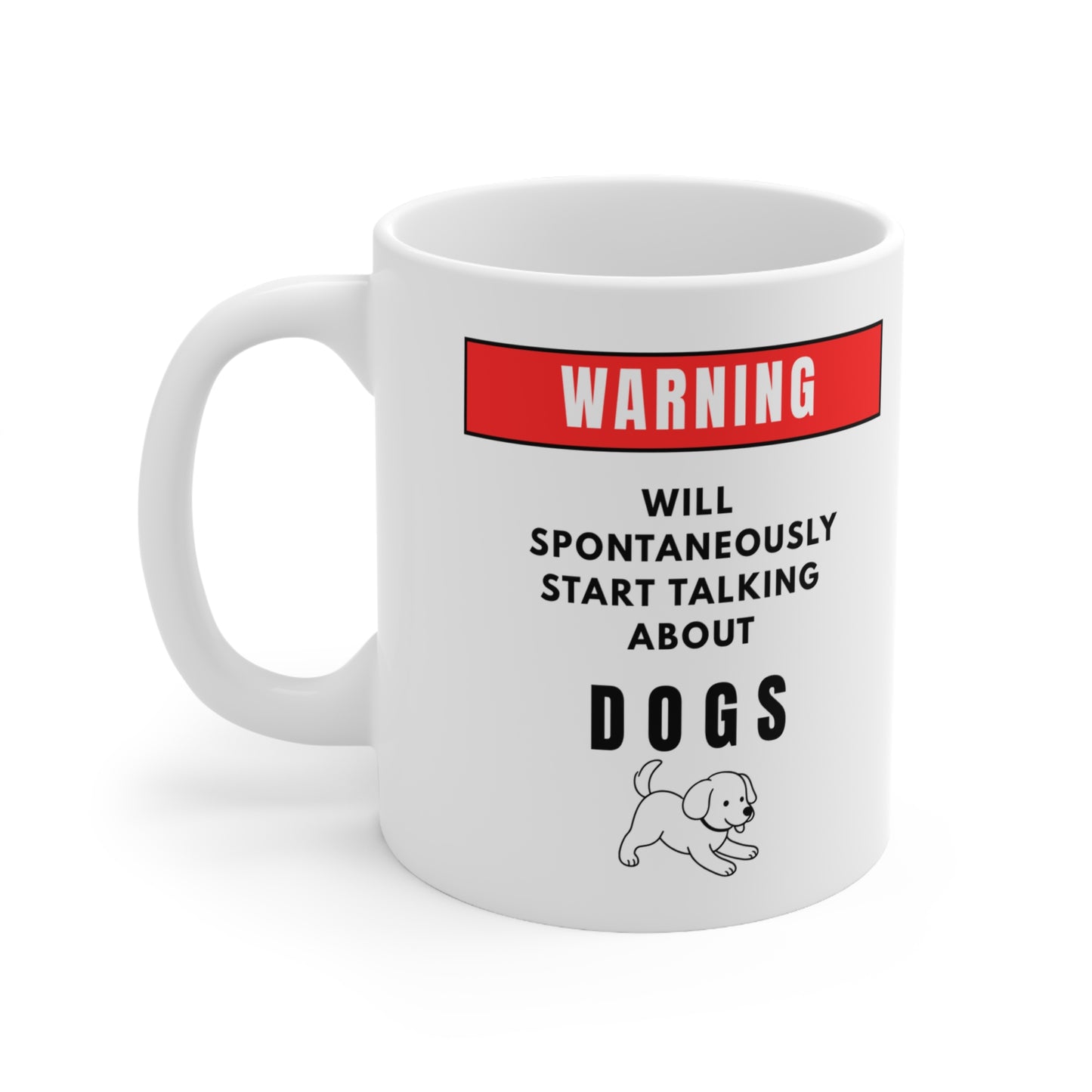 Warning Will Talk About Dogs Mug